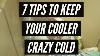 7 Tips To Keep Your Cooler Crazy Cold