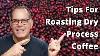 Tips For Roasting Dry Process Coffee