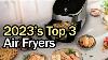 Meilleures Fryers Air 2023 Seulement 3 Worth Acheter